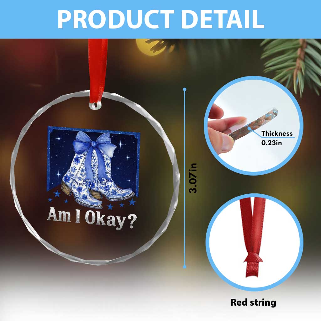Am I Okay Crystal Glass Ornament Boot Cowgirl Coquette Bow TS10 Print Your Wear