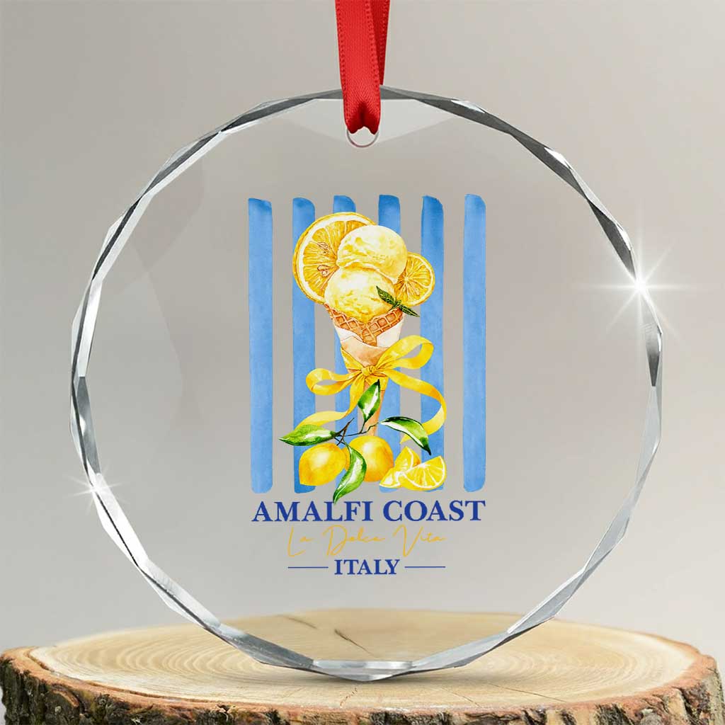 Amalfi Coast Italy Lemon Gelato Crystal Glass Ornament La Dolce Vita Citrus Summer Travel Vintage Coastal TS10 Transparent Glass 3'' Circle Print Your Wear