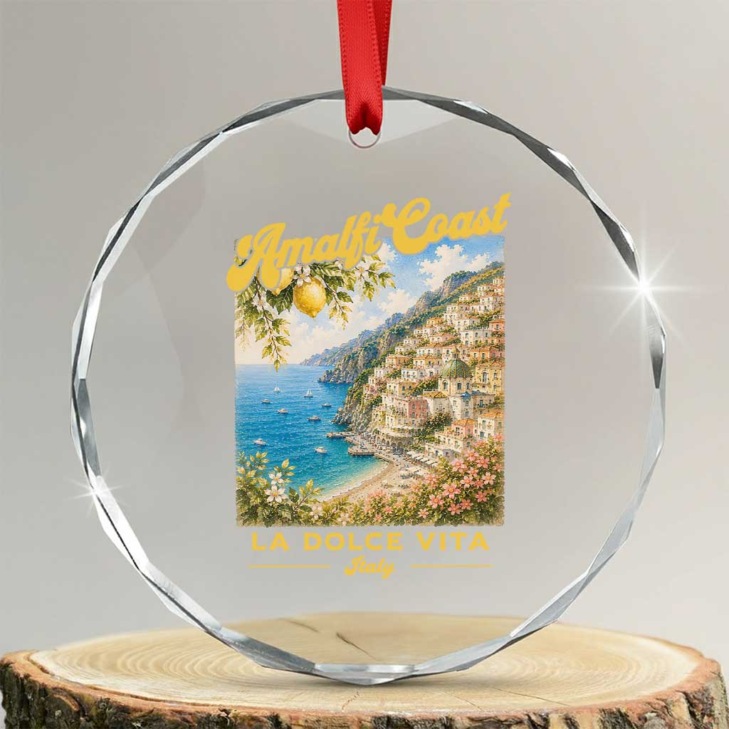 Amalfi Coast La Dolce Vita Italy Crystal Glass Ornament Vintage Summer Amalfi Coast TS10 Transparent Glass 3'' Circle Print Your Wear