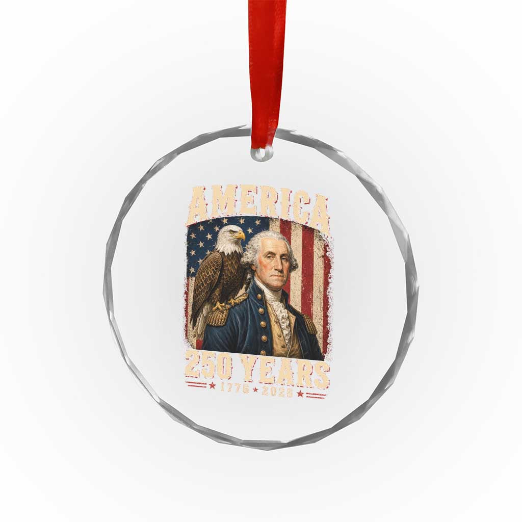 America 250 Years George Washington Crystal Glass Ornament Retro Eagle 250th Anniversary USA Flag 1776 2026 TS10 Print Your Wear