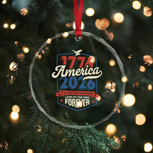America 250th Anniversary 1776 to 2026 Crystal Glass Ornament Land Of The Free Patriotic Gift TS02 Print Your Wear