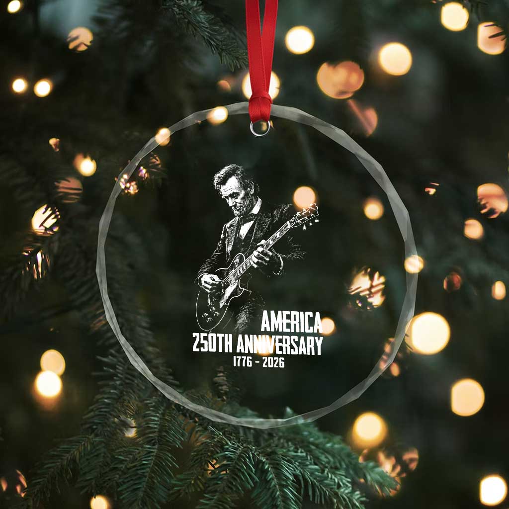America 250th Anniversary Abraham Lincoln Rock Star Crystal Glass Ornament Funny Electric Guitar Player 1776 to 2026 Semiquincentennial