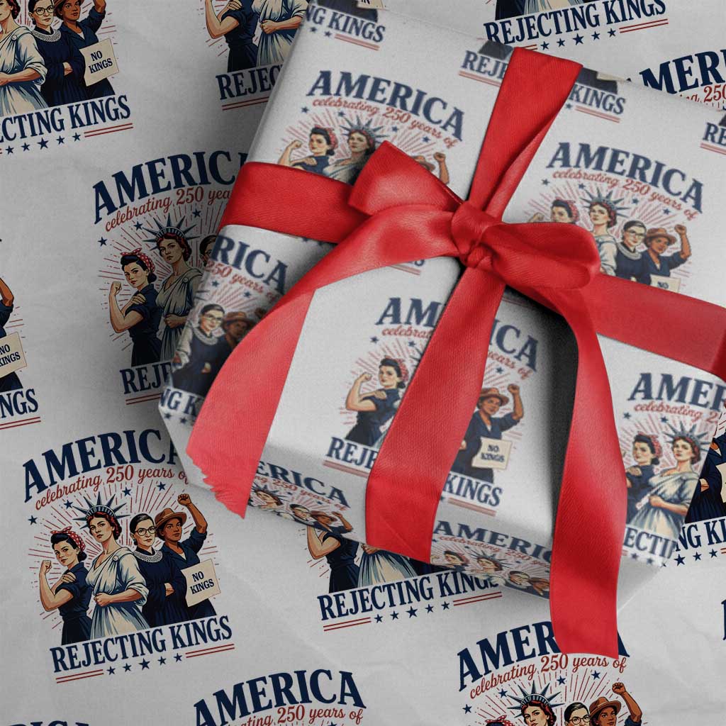 America Celebrating 250 Years Of Rejecting Kings 4th of July Wrapping Paper Roll