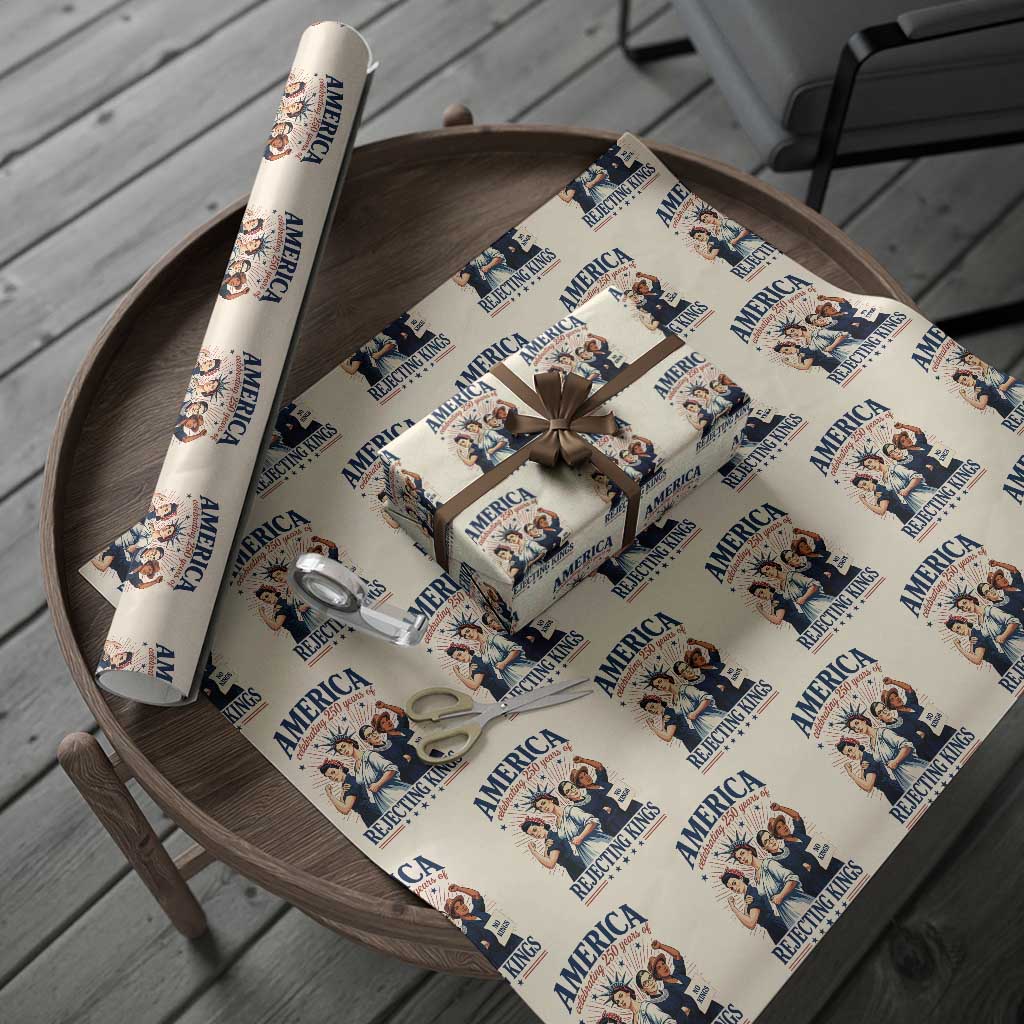 America Celebrating 250 Years Of Rejecting Kings 4th of July Wrapping Paper Roll