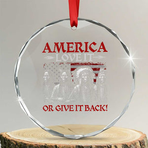 America Love It Or Give It Back Crystal Glass Ornament Native American Chiefs USA Flag