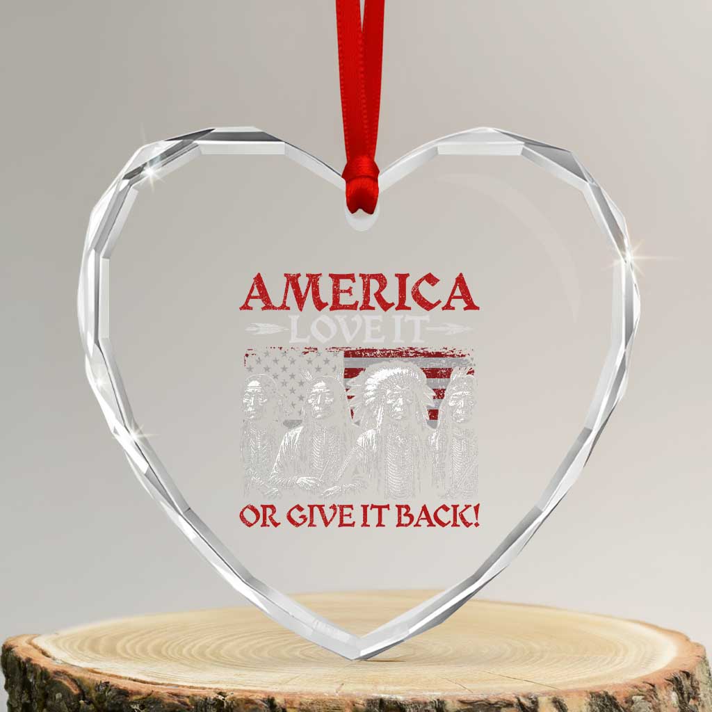 America Love It Or Give It Back Heart Crystal Glass Ornament Native American Chiefs USA Flag