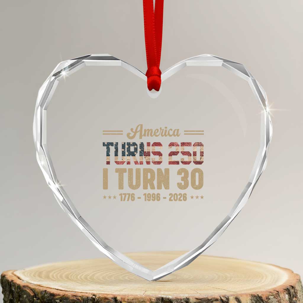 America Turns 250 I Turn 30 Heart Crystal Glass Ornament Retro 1996 30th Birthday 250th Anniversary USA Flag 30 Year Old Gift