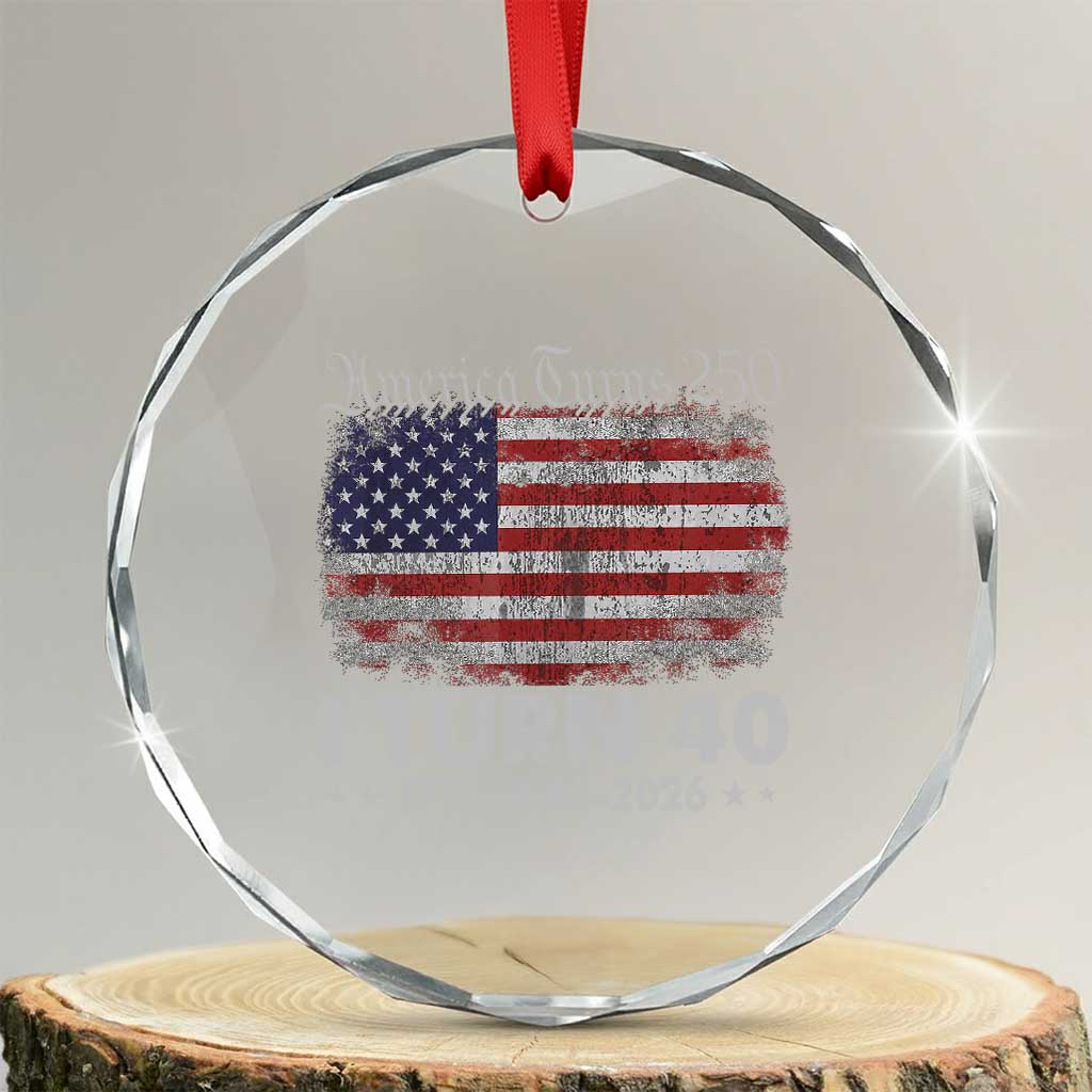 America Turns 250 I Turn 40 Crystal Glass Ornament Vintage 1986 40th Birthday 250th Anniversary USA 40 Year Old Gift TS10 Transparent Glass 3'' Circle Print Your Wear
