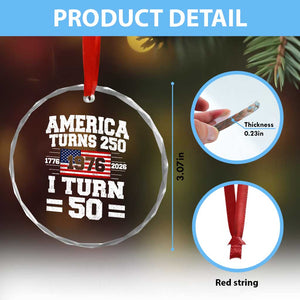 America Turns 250 I Turn 50 50th Birthday Crystal Glass Ornament USA 250th Anniversary 1976 50 Year Old Gift