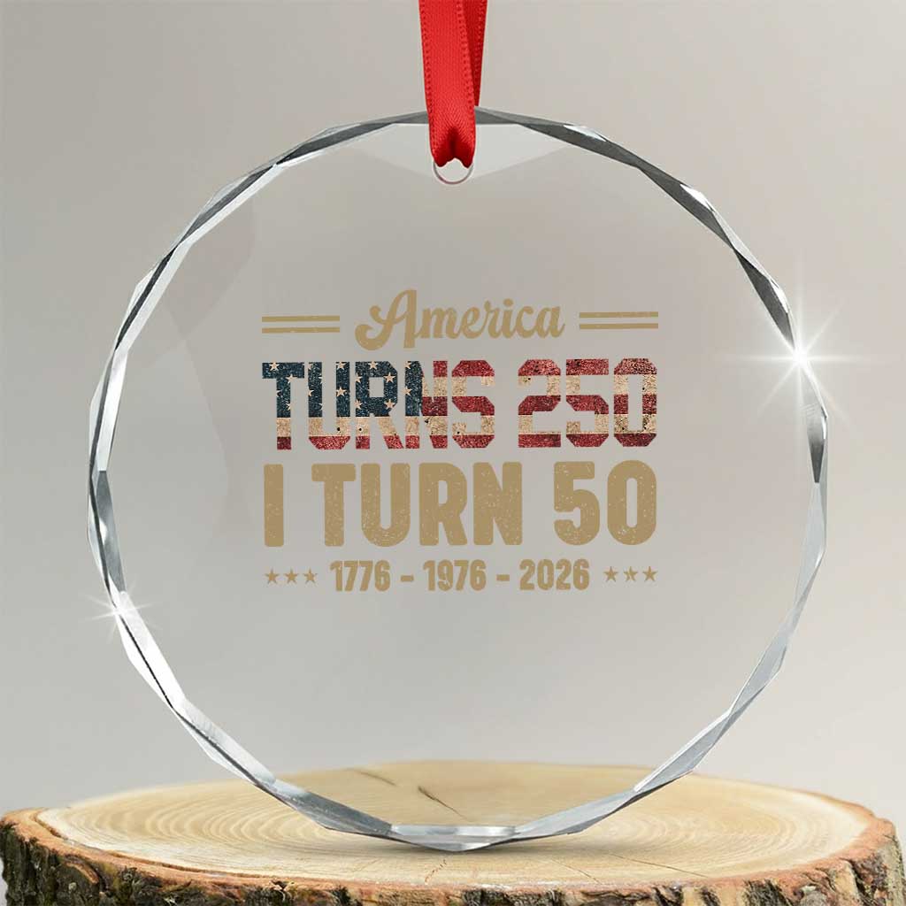 America Turns 250 I Turn 50 50th Birthday Crystal Glass Ornament Vintage USA 250th Anniversary 1976 50 Year Old Gift TS10 Transparent Glass 3'' Circle Print Your Wear