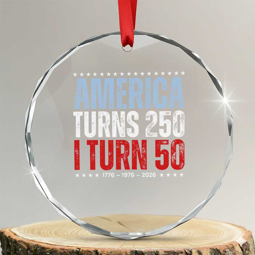 America Turns 250 I Turn 50 Crystal Glass Ornament 50th Birthday 250th Anniversary USA Vintage 1976 TS11 Transparent Glass 3'' Circle Print Your Wear
