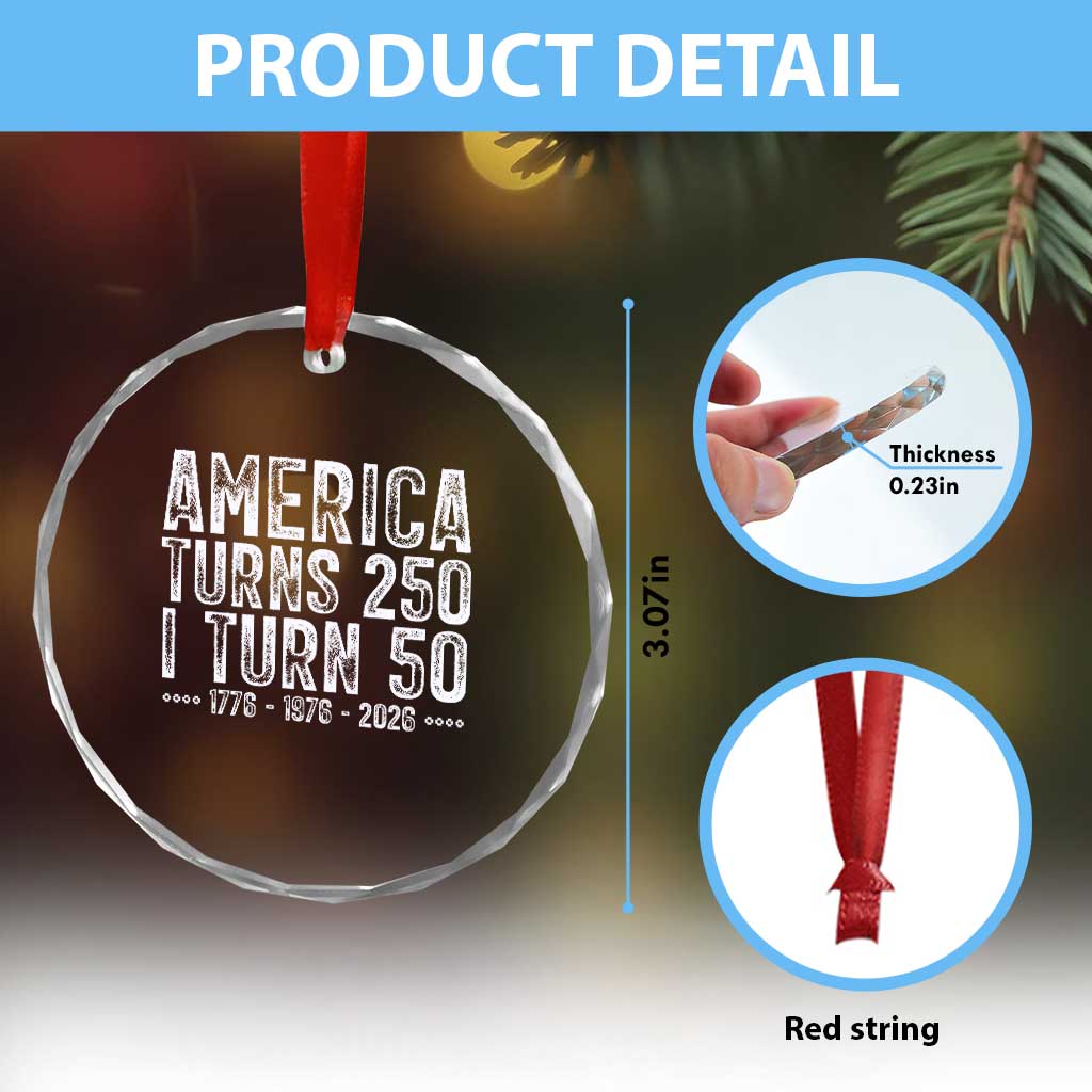 America Turns 250 I Turn 50 Crystal Glass Ornament Funny Patriotic 1976 50th Birthday TS02 Print Your Wear