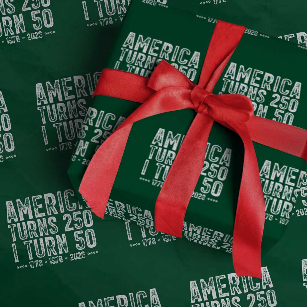 America Turns 250 I Turn 50 Wrapping Paper Roll Funny Patriotic 1976 50th Birthday TS02 Green Print Your Wear