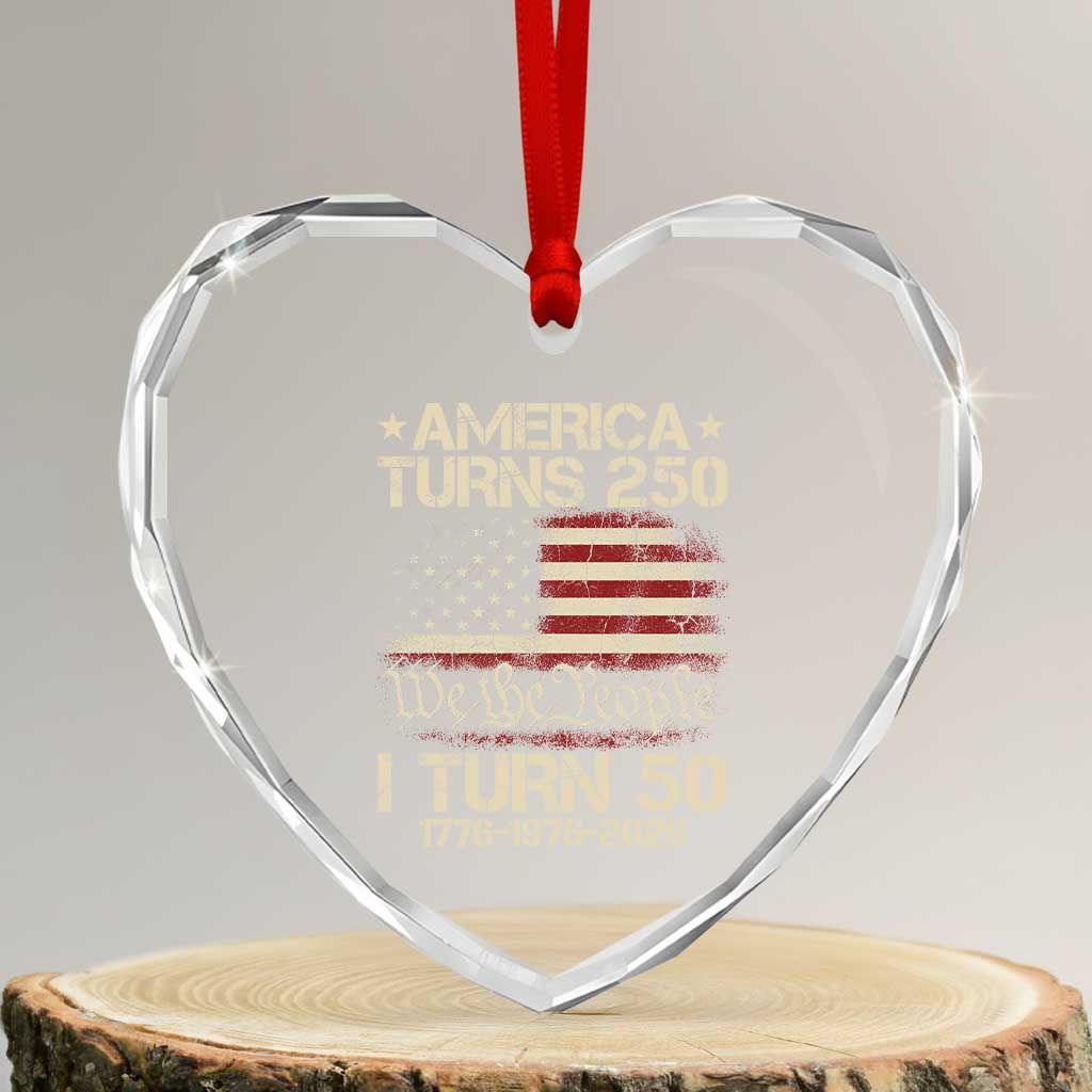America Turns 250 I Turn 50 Heart Crystal Glass Ornament 50th Birthday 250th Anniversary USA 1776 1976 2026 TS11 Transparent Glass 3'' Heart Print Your Wear