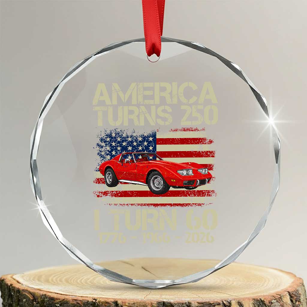 America Turns 250 I Turn 60 1966 60th Birthday Crystal Glass Ornament Sports Car Retro Americana TS14 Transparent Glass 3'' Circle Print Your Wear