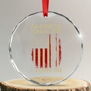 America Turns 250 I Turn 60 Crystal Glass Ornament 60th Birthday 250th Anniversary USA Vintage 1966 Bday TS11 Transparent Glass 3'' Circle Print Your Wear