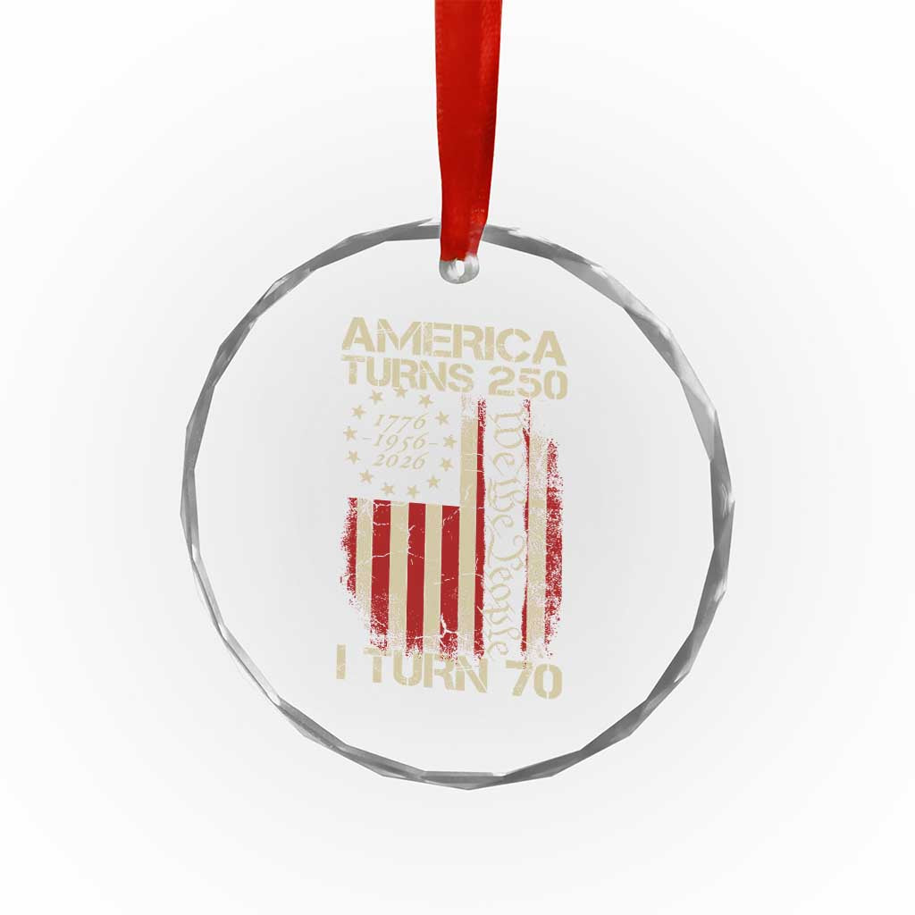 America Turns 250 I Turn 70 Crystal Glass Ornament 70th Birthday 250th Anniversary USA Vintage 1956 Bday TS11 Print Your Wear