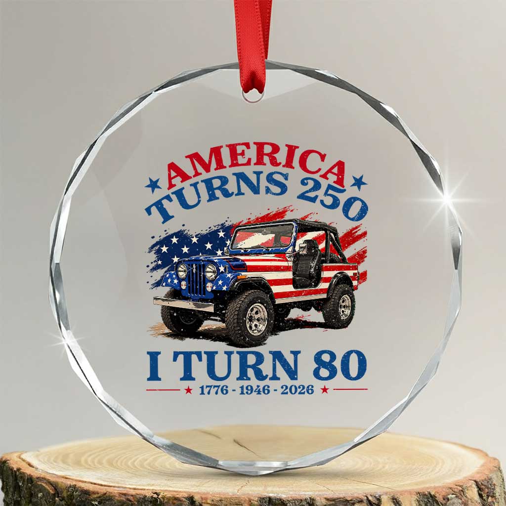 America Turns 250 I Turn 80 1946 80th Birthday Crystal Glass Ornament Compact Classic Off-road SUV TS14 Transparent Glass 3'' Circle Print Your Wear