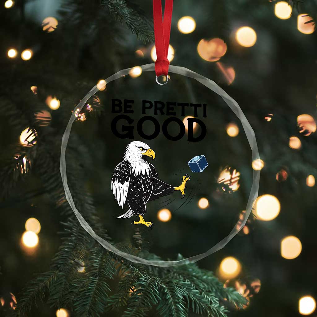 American Eagle Be Pretti Good Crystal Glass Ornament Minneapolis Support Gift TS12 Print Your Wear