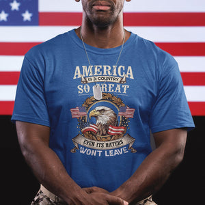 American Eagle T Shirt America A Country So Great Even Its Haters Won't Leave TS02 Printyourwear