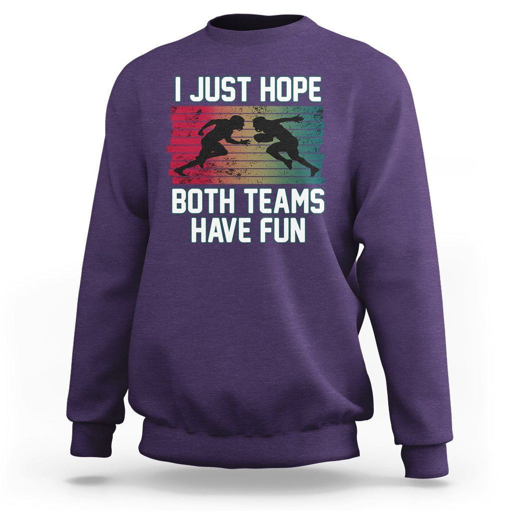 American Football Lover Sweatshirt Retro I Just Hope Both Teams Have Fun TS02 Purple Printyourwear
