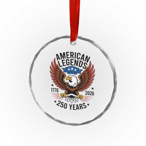 American Legends Eagle Crystal Glass Ornament 250 Years Patriotic Heritage 1776 to 2026 Semiquincentennial TS02 Print Your Wear
