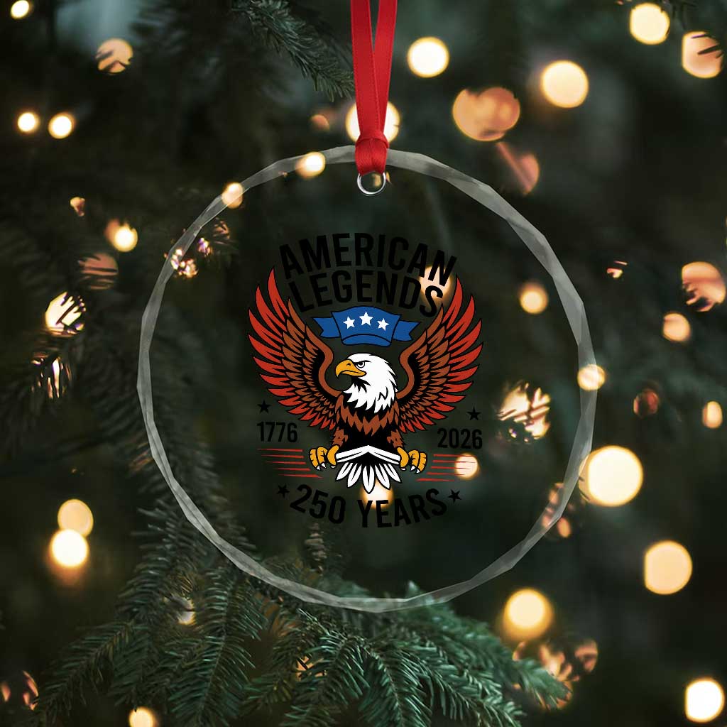 American Legends Eagle Crystal Glass Ornament 250 Years Patriotic Heritage 1776 to 2026 Semiquincentennial TS02 Print Your Wear