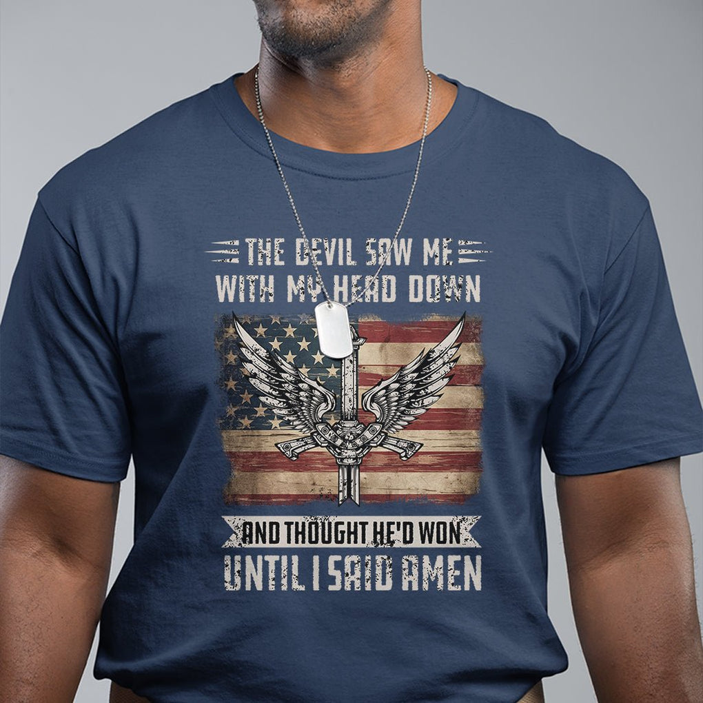 American Patriot T Shirt The Devil Saw Me With My Head Down Until I Said Amen US Flag TS02 Printyourwear