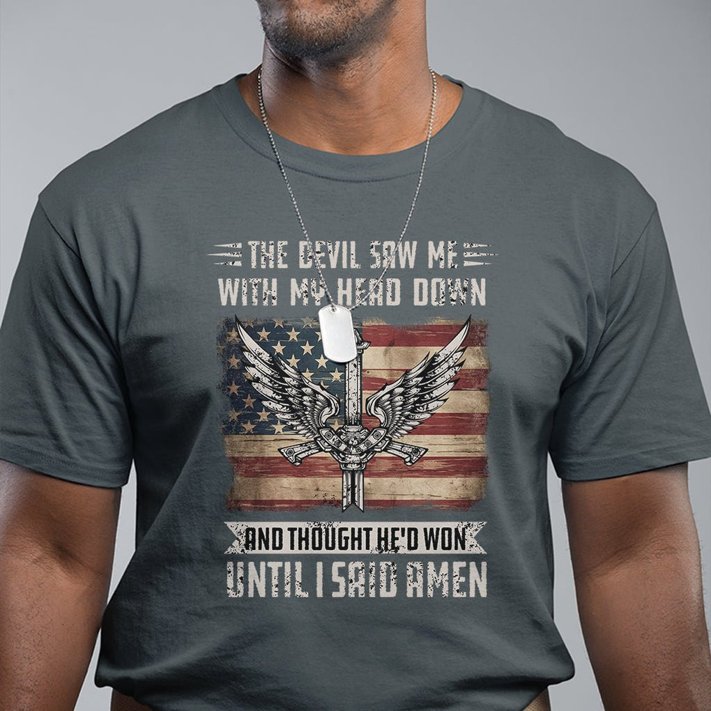 American Patriot T Shirt The Devil Saw Me With My Head Down Until I Said Amen US Flag TS02 Printyourwear