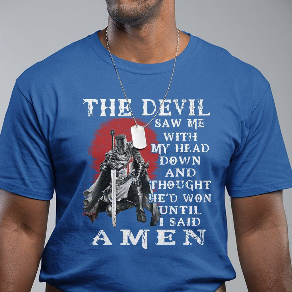 American Patriot T Shirt The Devil Saw Me With My Head Down Until I Said Amen US Soldier TS02 Printyourwear