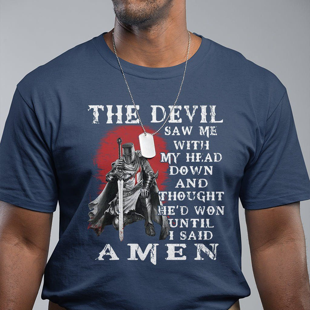 American Patriot T Shirt The Devil Saw Me With My Head Down Until I Said Amen US Soldier TS02 Printyourwear