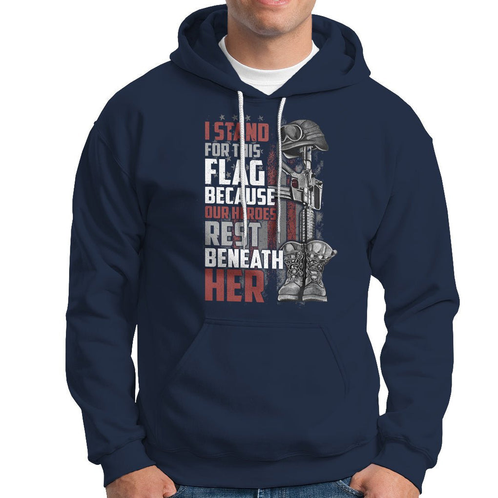 American Patriotic Hoodie I Stand For This Flag Because Our Heroes Rest Beneath Her TS02 Printyourwear