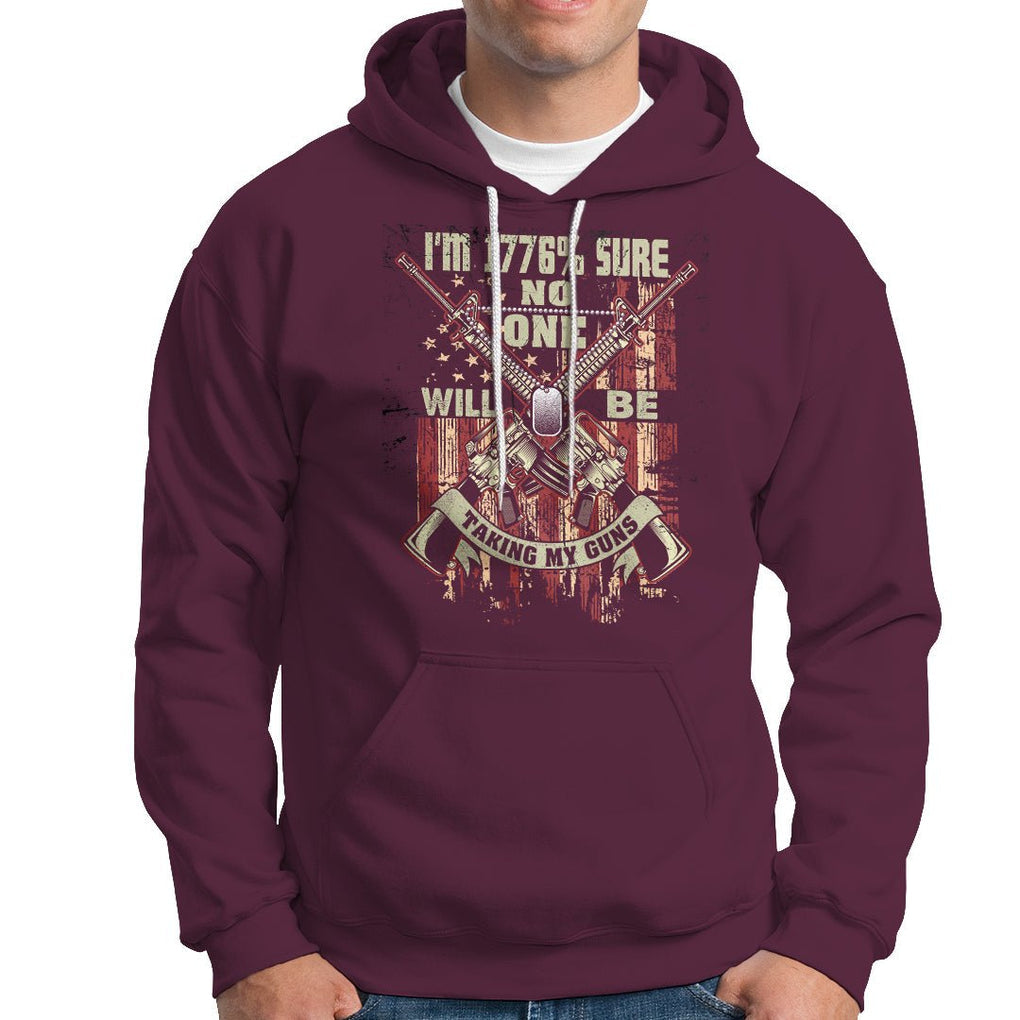 American Patriotic Hoodie I'm 1776% Sure No One Will Be Taking My Guns US Flag Rifles TS02 Printyourwear
