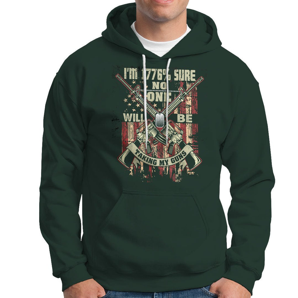 American Patriotic Hoodie I'm 1776% Sure No One Will Be Taking My Guns US Flag Rifles TS02 Printyourwear