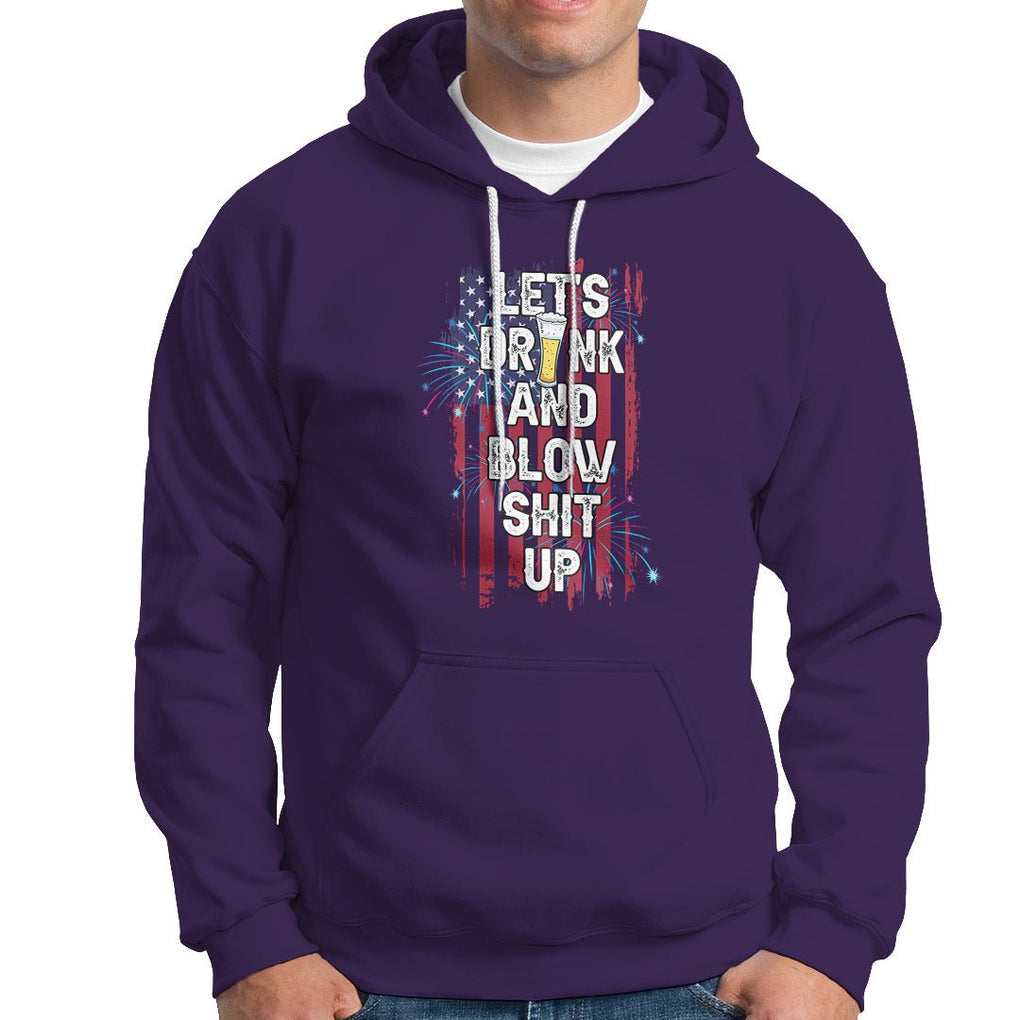 American Patriotic Hoodie Let's Drink And Blow Shit Up TS02 Printyourwear