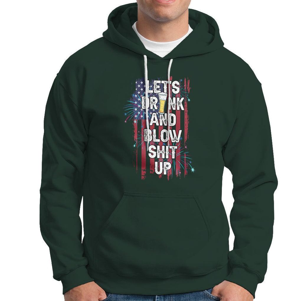 American Patriotic Hoodie Let's Drink And Blow Shit Up TS02 Printyourwear
