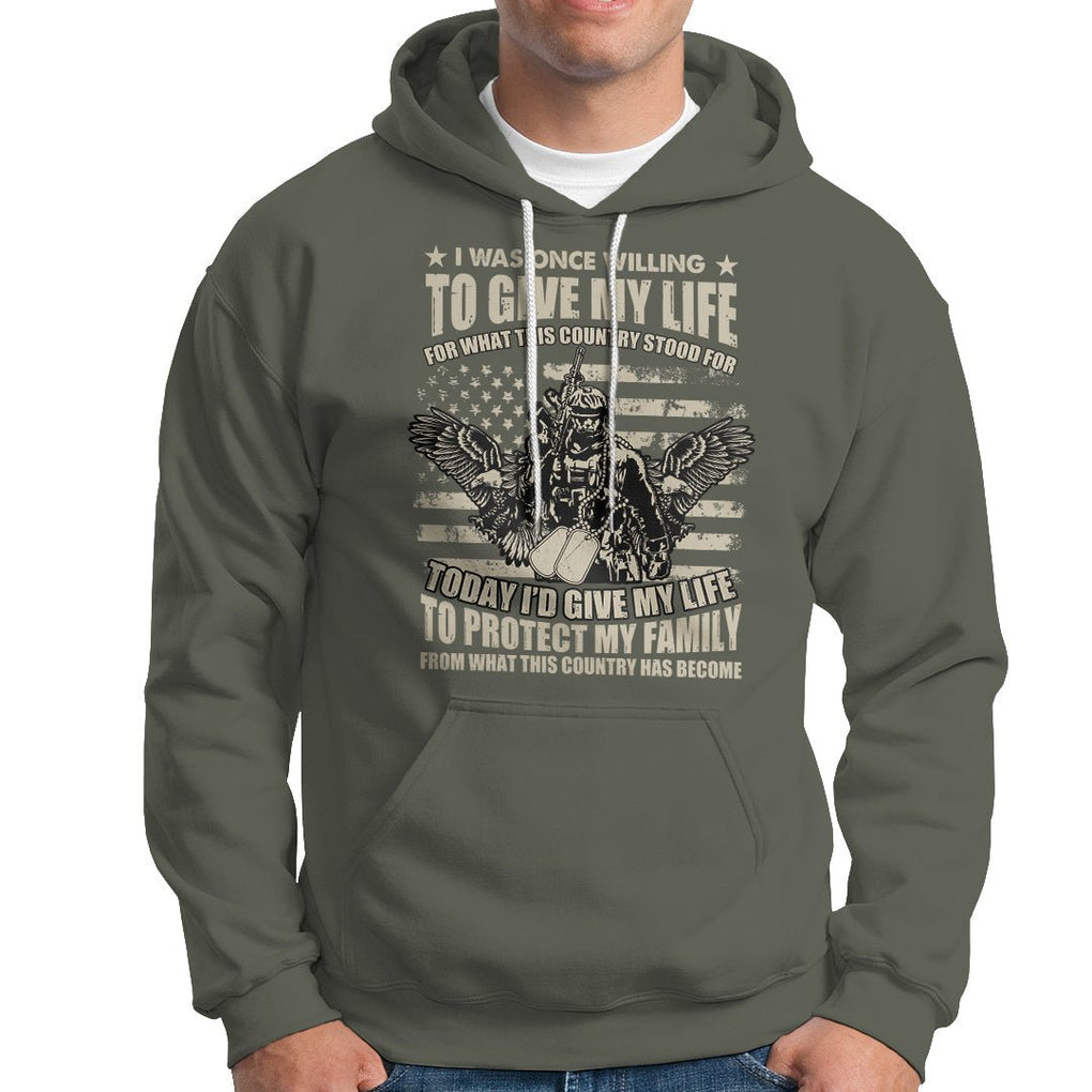 American Patriotic Hoodie Today Id Give My Life To Protect My Family From What This Country Has Become TS02 Printyourwear