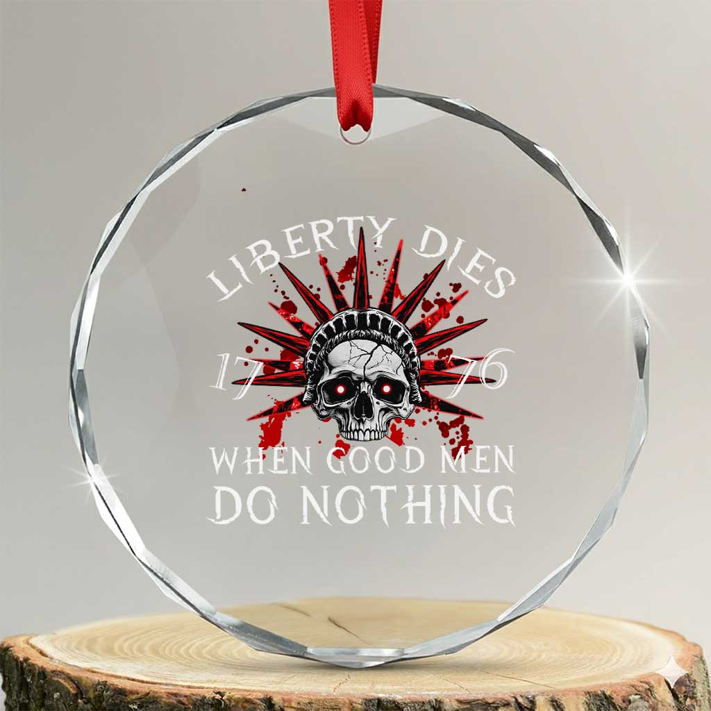 American Patriotic Skull Crystal Glass Ornament Liberty Dies When Good Men Do Nothing US Patriot Military TS02 Transparent Glass 3'' Circle Print Your Wear