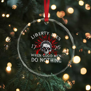 American Patriotic Skull Crystal Glass Ornament Liberty Dies When Good Men Do Nothing US Patriot Military TS02 Print Your Wear