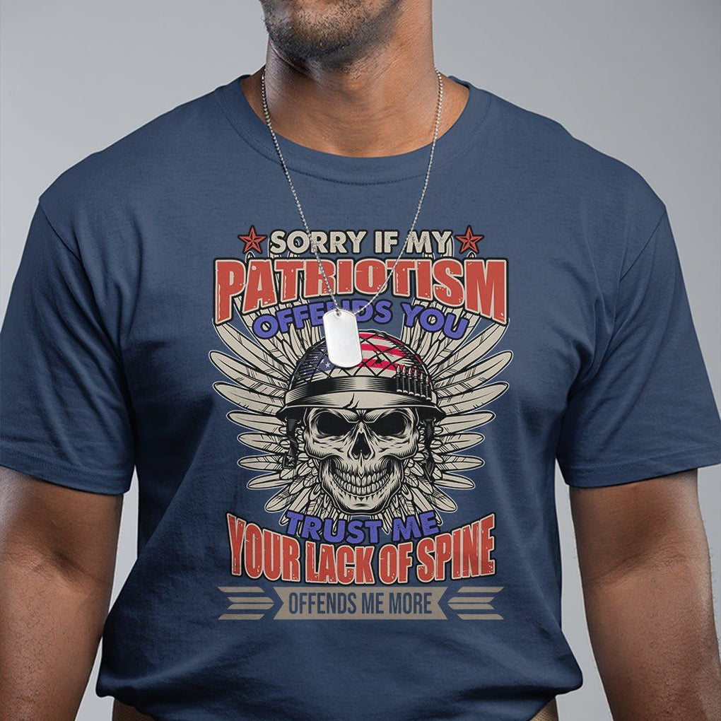 American Patriotic Skull T Shirt Sorry If My Patriotism Offends You US Veteran Patriots TS02 Navy Print Your Wear