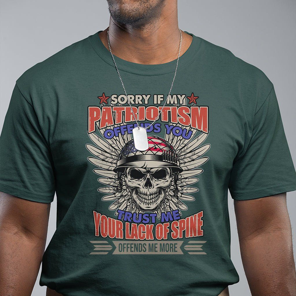 American Patriotic Skull T Shirt Sorry If My Patriotism Offends You US Veteran Patriots TS02 Dark Forest Green Print Your Wear