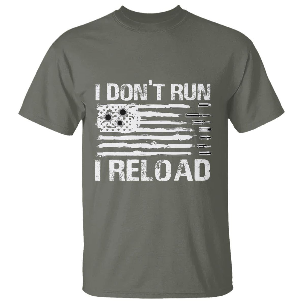 American Patriotic T Shirt I Don't Run I Reload Military Gun Flag TS09 Military Green Print Your Wear