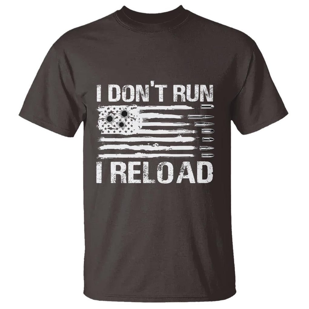 American Patriotic T Shirt I Don't Run I Reload Military Gun Flag TS09 Dark Chocolate Print Your Wear