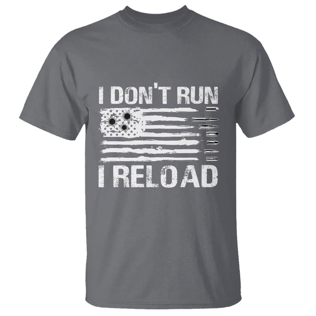 American Patriotic T Shirt I Don't Run I Reload Military Gun Flag TS09 Charcoal Print Your Wear