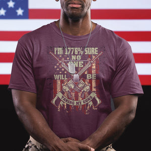American Patriotic T Shirt I'm 1776% Sure No One Will Be Taking My Guns US Flag Rifles TS02 Printyourwear