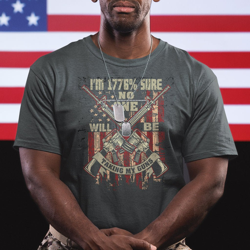 American Patriotic T Shirt I'm 1776% Sure No One Will Be Taking My Guns US Flag Rifles TS02 Printyourwear