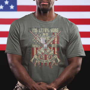 American Patriotic T Shirt I'm 1776% Sure No One Will Be Taking My Guns US Flag Rifles TS02 Printyourwear