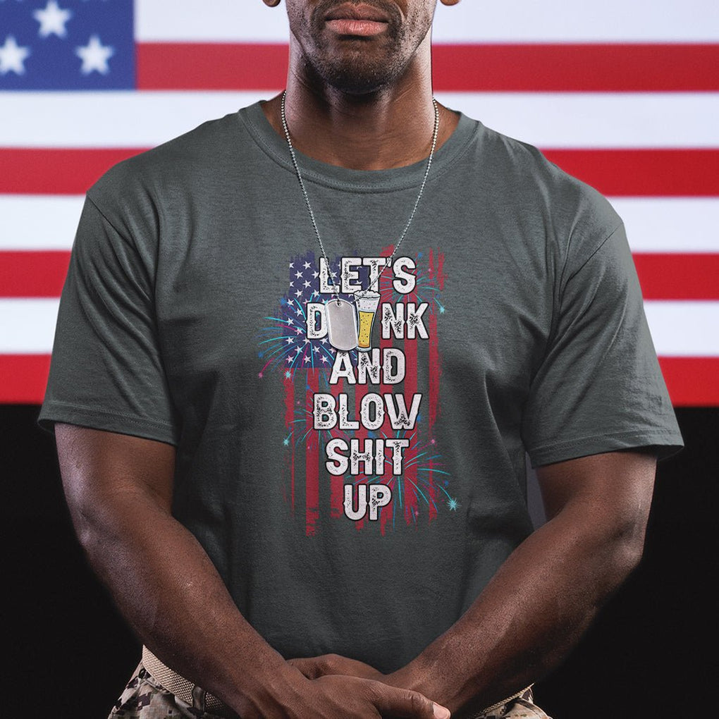 American Patriotic T Shirt Let's Drink And Blow Shit Up TS02 Printyourwear