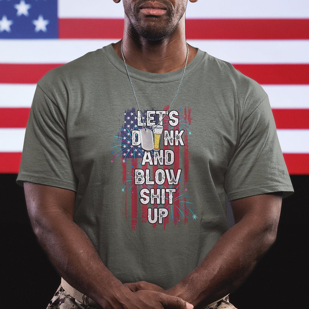 American Patriotic T Shirt Let's Drink And Blow Shit Up TS02 Printyourwear
