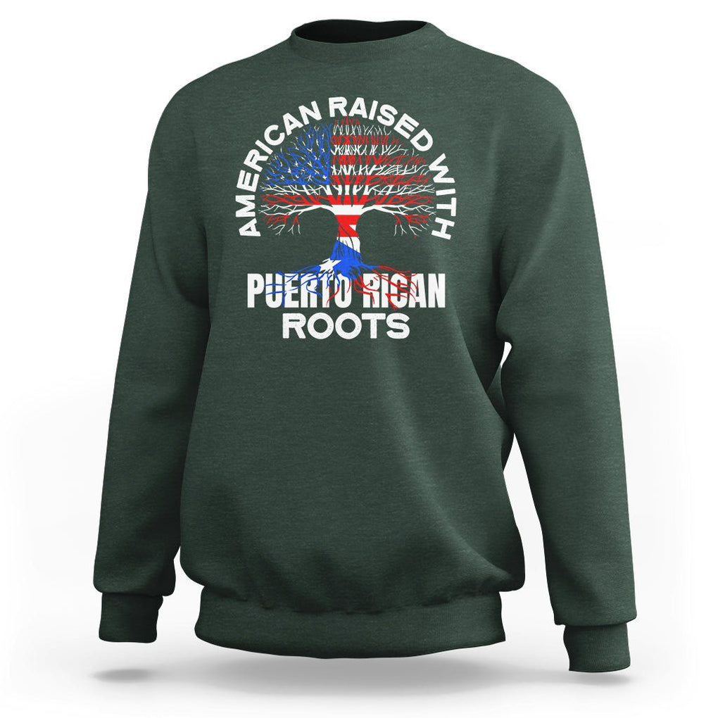 American Raised With Puerto Rican Roots Sweatshirt TS09 Dark Forest Green Print Your Wear